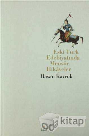 Eski Türk edebiyatında mensûr hikâyeler (Araştırma-inceleme dizisi) (Turkish Edition)