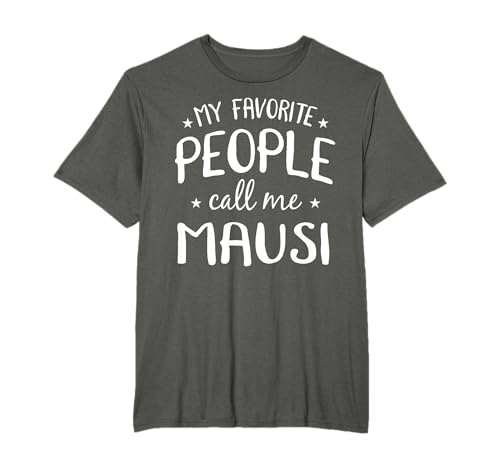 My Favorite People Call Me Mausi Lustiges Geburtstagsgeschenk für Oma T-Shirt