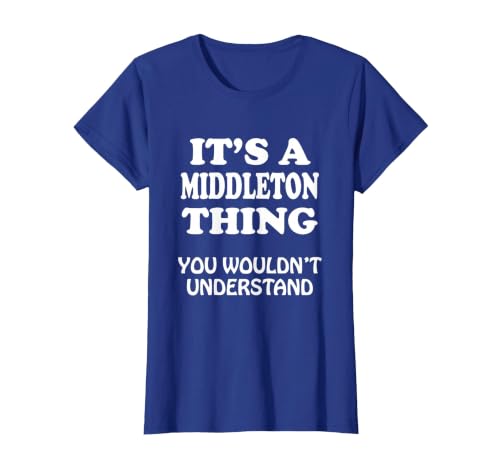 Its A Middleton Thing You Wouldnt Understand Family Reunion T-Shirt, Women, Royal Blue, Large