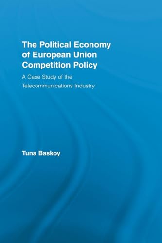 The Political Economy of European Union Competition Policy