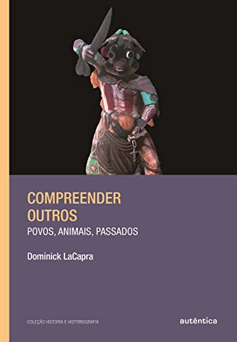 Compreender outros: Povos, animais, passados