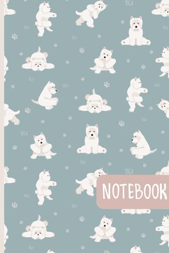 Funny Yoga Poses West Highland Terrier: Lined Journal Notebook West Highland White Terrier Gifts for Westie Dog lovers | 6" X 9" | 110 Blank Lined