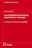 Unentgeltlichkeitsanfechtung bei grundlosen Leistungen: Ein Plädoyer für das Erfordernis der Freigiebigkeit (Schriften zum Insolvenzrecht 98) (German Edition)