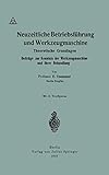  Neuzeitliche Betriebsführung und Werkzeugmaschine: Theoretische Grundlagen Beiträge zur Kenntnis der Werkzeugmaschine und Ihrer Behandlung (German Edition)