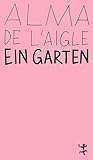 Ein Garten (MSB Paperback) - Alma de l'Aigle Nachwort: Brita Reimers 