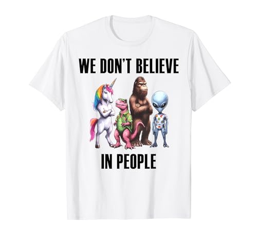 Home 6 Unicorn Bigfoot Dinosaur Alien Mysterious Legendary Beings T-Shirt