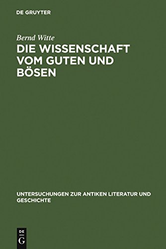 Die Wissenschaft vom Guten und Bösen: Interpretationen zu Platons 'Charmides' (Untersuchungen zur antiken Literatur und Geschichte, 5) (German Edition)