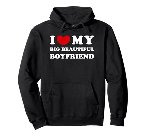 I Love My Big Beautiful Boyfriend, Corazón Mi Gran BF Hermosa Sudadera con Capucha