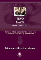 Sexo Slow (Sexo consciente): Sensualidad consciente para una sexualidad plena y sostenida 8415887582 Book Cover