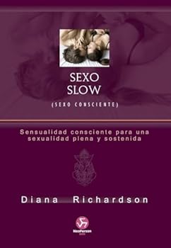 Paperback Sexo Slow (Sexo consciente): Sensualidad consciente para una sexualidad plena y sostenida [Spanish] Book