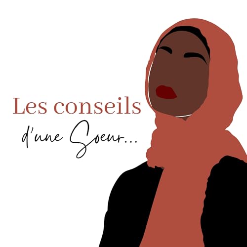 Les conseils d'une Soeur... Podcast Por M'changama Haimat arte de portada