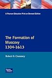 Formation of Muscovy 1304 - 1613, The (Longman History of Russia)