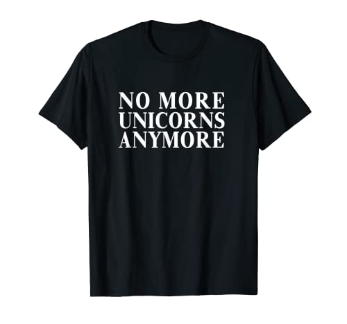 Camiseta anti unicornio 'No More Unicorns Anymore' Camiseta