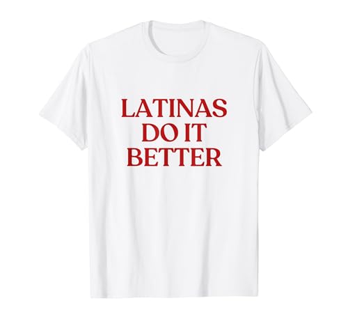 Latinas Do It Better Shirt Y2K Aesthetic Trendy T�V���c