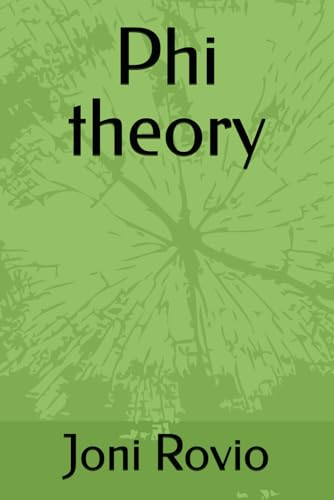 Phi Theory