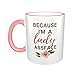 'Because I'm A Lady', Assface Karen Walker Will & Grace' zabawny sassy miłośnik telewizji kubek do kawy, 325 ml ceramiczny kubek do kawy filiżanka do herbaty, wysoki połysk, krawędź kolor kubek do kawy filiżanka do herbaty różowe kubki