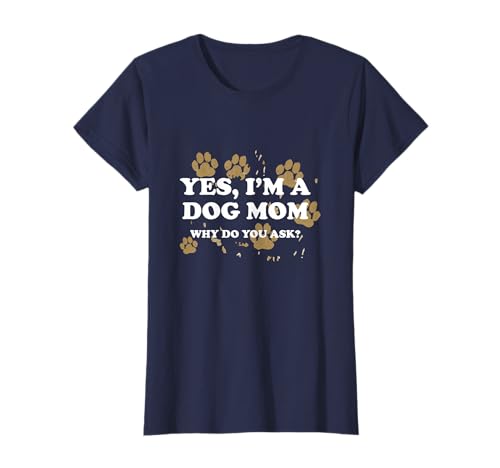 Sí, soy una madre de perro. ¿Por qué preguntas? Camiseta divertida para perro Camiseta