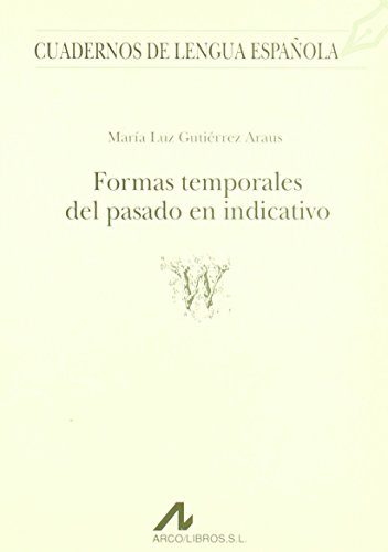 Formas temporales del pasado en indicativo (W) (Cuadernos de lengua española) de María Luz Gutiérrez Araus (1995) Tapa blanda