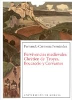 Pervivencias Medievales Chretien de Troyes, Boccaccio y Cervantes 848371616X Book Cover