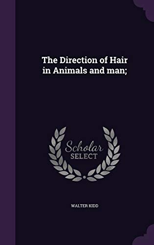 The Direction of Hair in Animals and man;