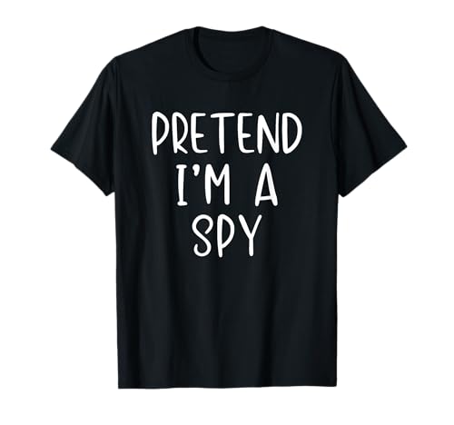Pretend I'm A Spy Costume Halloween Funny Simple Adult Kid T-Shirt