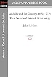 Adelaide and the Country, 1870-1917: Their Social and Political Relationship
