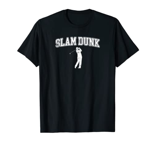 Slam Dunk - Funny Basketball Golf Sports Camiseta