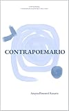  Contrapoemario: CONTRAPOEMA: Una abominación, sin punto fijo, ni inicio, o final.