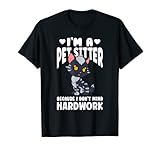 Soy Un Cuidador De Mascotas Porque No Me Importa El Trabajo Camiseta