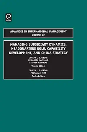 Managing Subsidiary Dynamics: Headquarters Role, Capability Development, and China Strategy-Wow! eBook