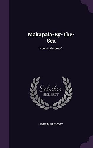 Makapala-By-The-Sea: Hawaii, Volume 1