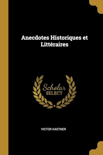 Anecdotes Historiques et Littéraires