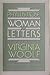 Woman of Letters: The Life of Virginia Woolf
