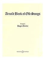THE ARNOLD BOOK OF OLD SONGS 0060021608 Book Cover