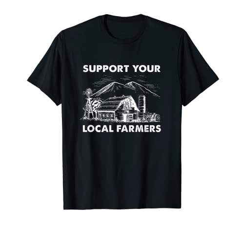 Support Your Local Farmers I Farmer Agriculture Camiseta