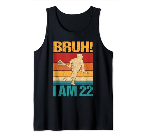 Bruh I Am 22 Lacrosse 22 Cumpleaños 22 Años Para Niña Niño Camiseta sin Mangas