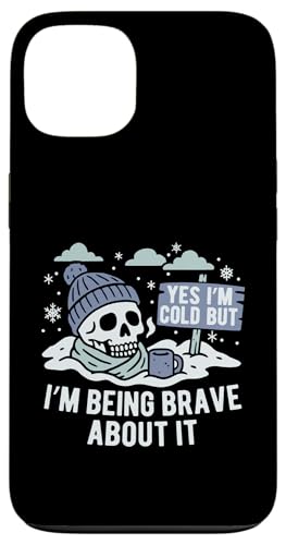 Yes I'm Cold But Being Brave About it Winter Season Hater �X�}�z�P�[�X iPhone 13 �p
