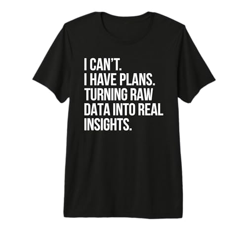 I Can't I Have Plans Data Analyst Funny Quote Business Humor Premium Tri-Blend T-Shirt