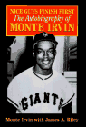 Nice Guys Finish First - The Autobiography of Monte Irvin