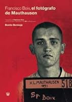 Francisco boix: fotografo de mauthausen 847901847X Book Cover