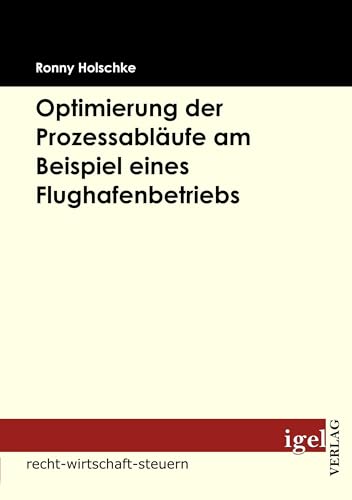 Optimierung der Prozessabläufe am Beispiel eines Flughafenbetriebs (German Edition)