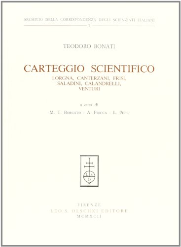 Carteggio scientifico. Lorgna, Canterzani, Frisi, Saladini, Calandrelli, Venturi (Archivio corrisp. degli scienziati it., Band 7)