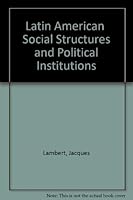 Latin America: Social Structures and Political Institutions 0520006895 Book Cover
