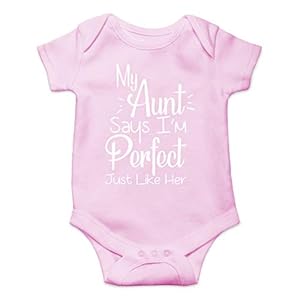 My Aunt Says I’m Perfect Just Like Her – Funny Baby Essentials Bodysuit – Newborn Girl Clothes
