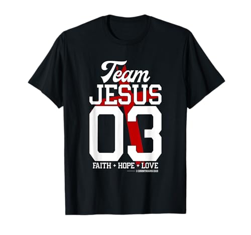 Christian - Team Jesus 03 Faith Hope Love T-Shirt
