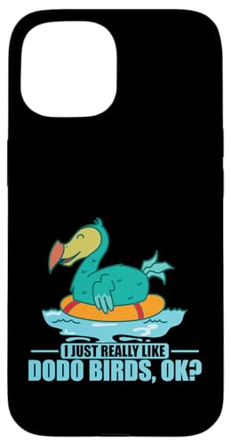 I Just Really Like Dodo Birds ok? ���[���V���X �X�}�z�P�[�X iPhone 15 �p