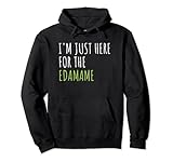 I'm Just Here For The Edamame Shirt Store