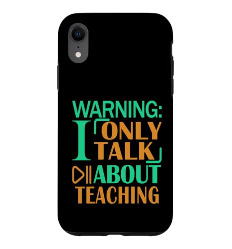 Teacher Funny Warning I Talk About Teaching �X�}�z�P�[�X iPhone XR �p