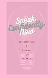 Speak Confidently Now Affirmations & Journal for Speakers