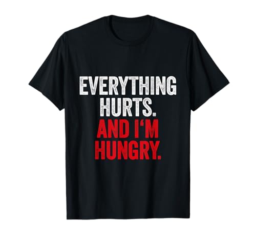 Workout Women Gym Joke Men Everything Hurts And Im Hungry T-Shirt